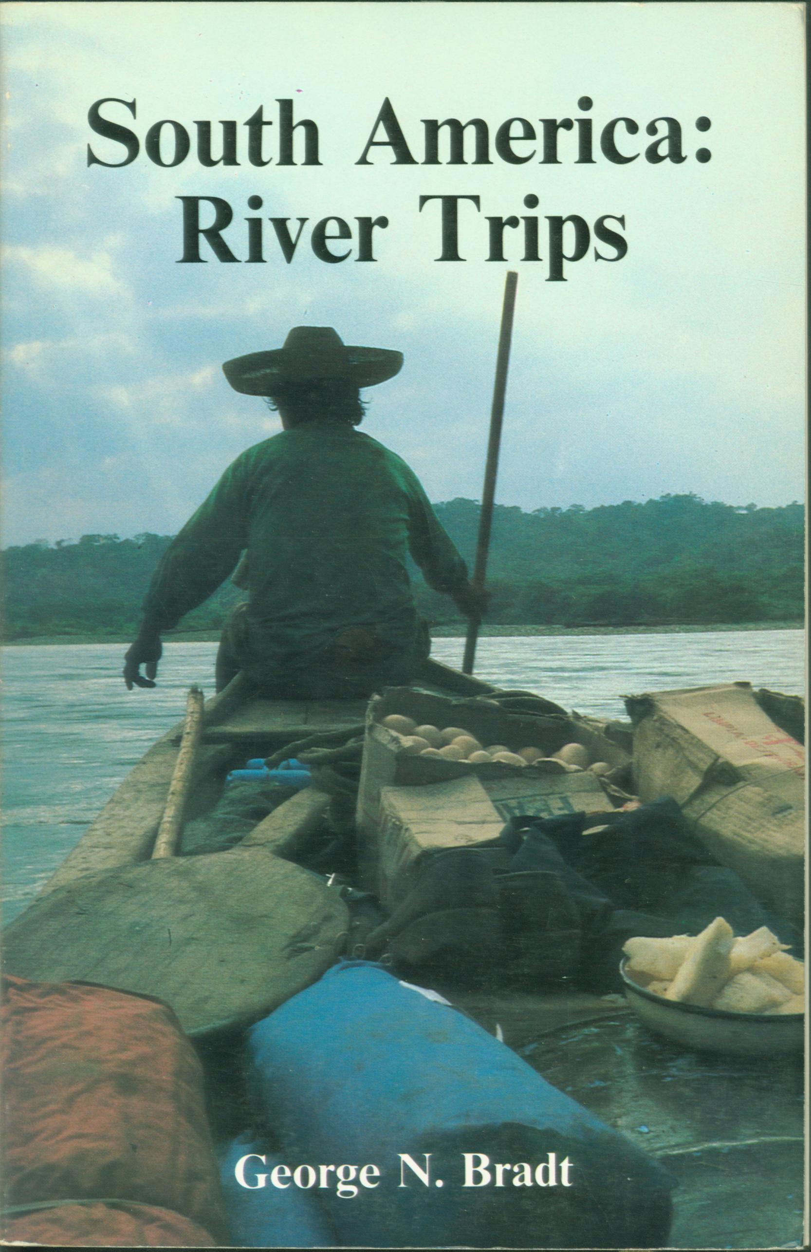 SOUTH AMERICA RIVER TRIPS: Volume 1